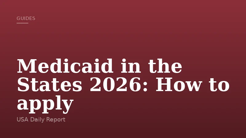 Medicaid in the States 2026: How to apply