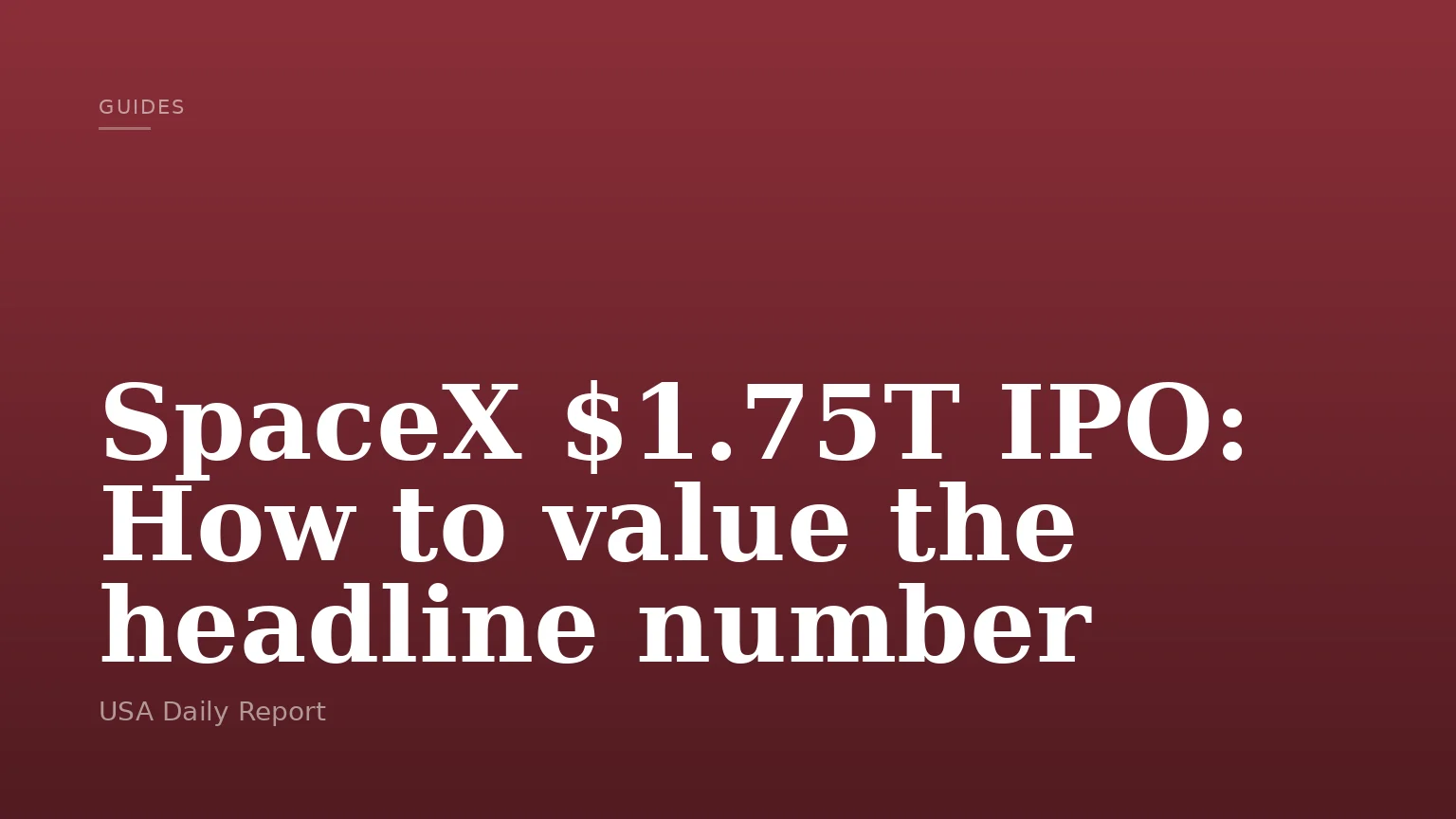 SpaceX $1.75T IPO: How to value the headline number