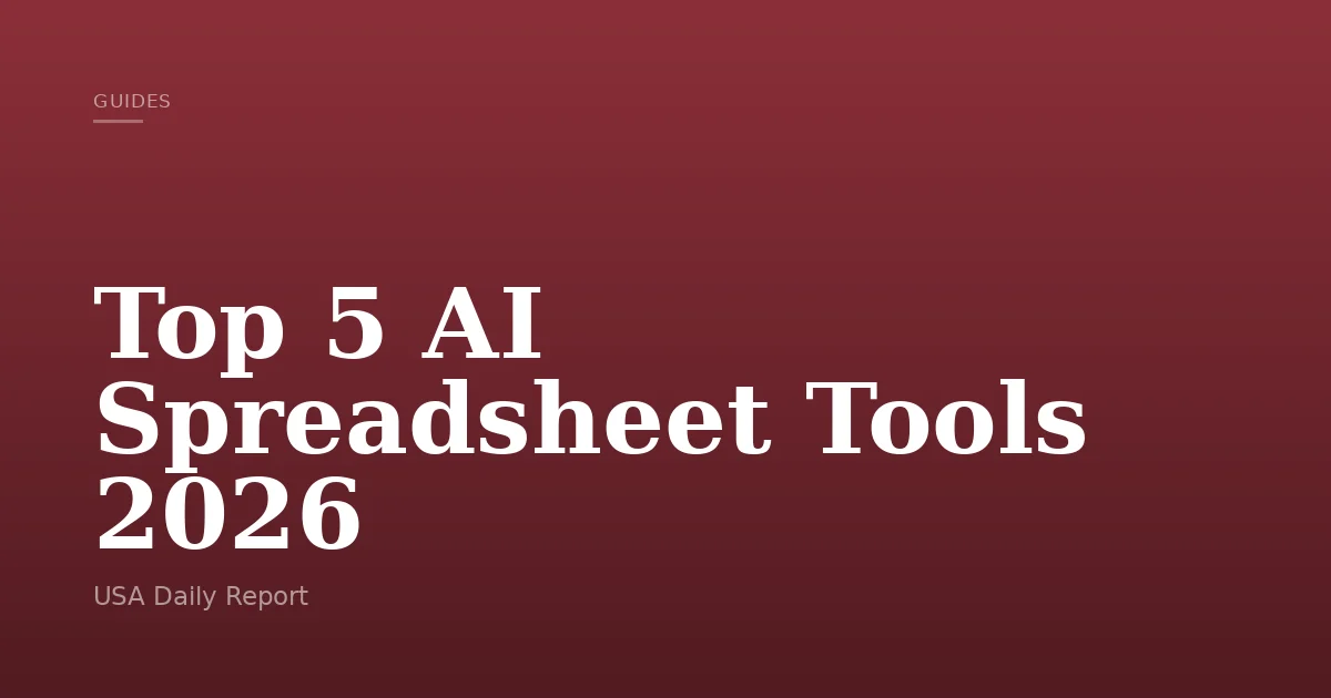 Top 5 AI Spreadsheet Tools 2026 — USA Daily Report