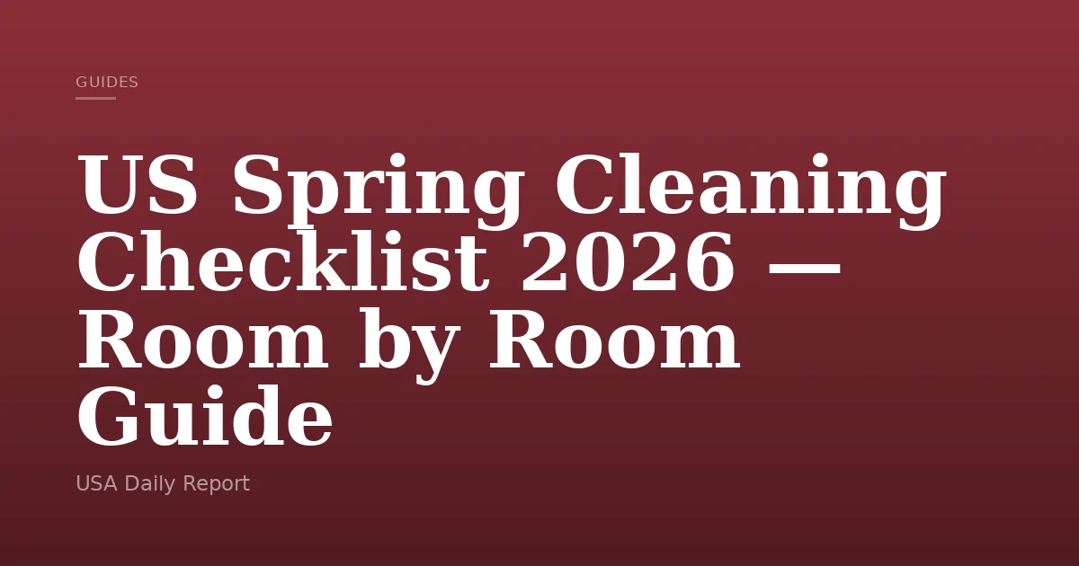 US Spring Cleaning Checklist 2026 — Room by Room Guide | usa