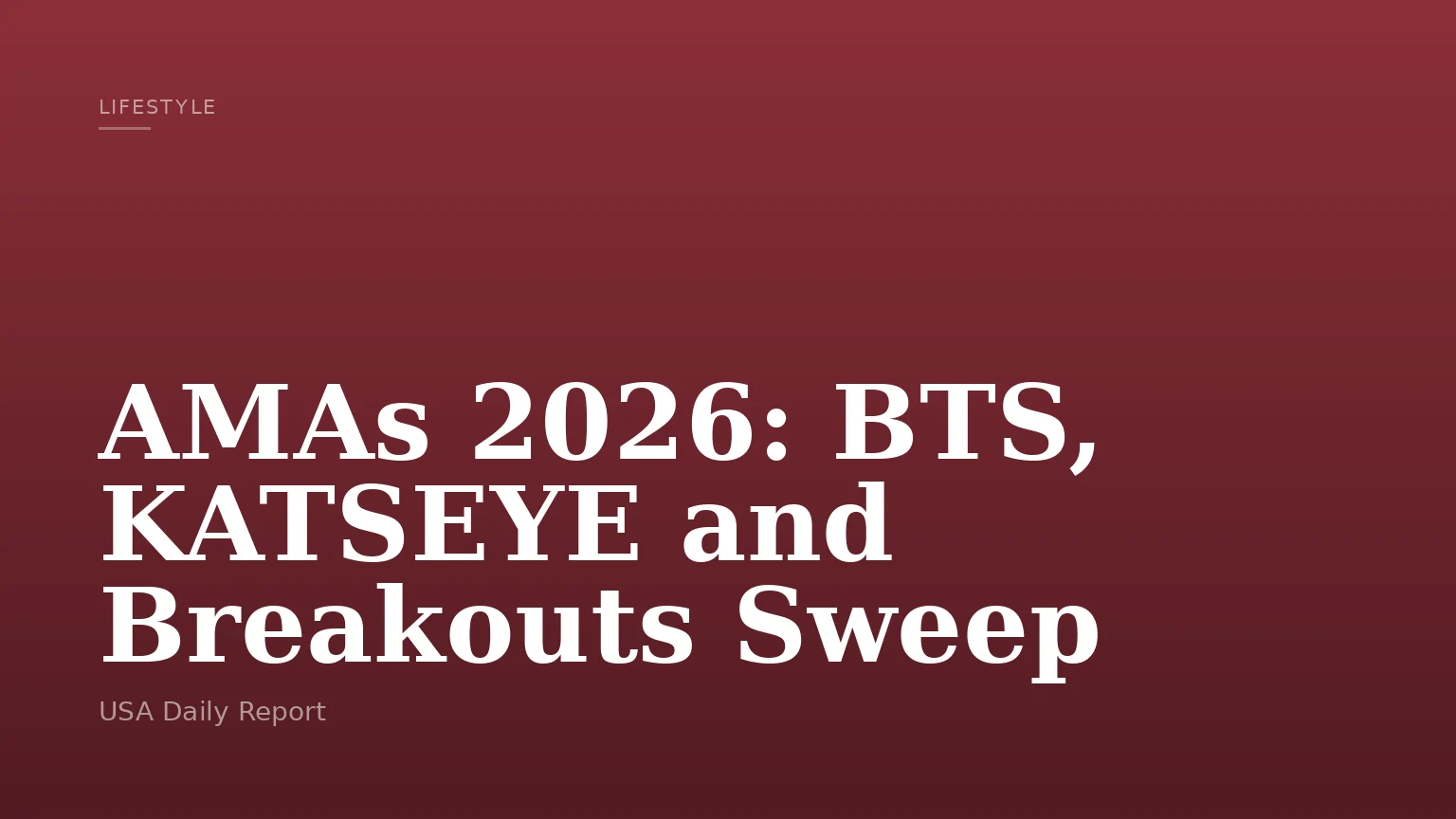 AMAs 2026: BTS, KATSEYE and Breakouts Sweep