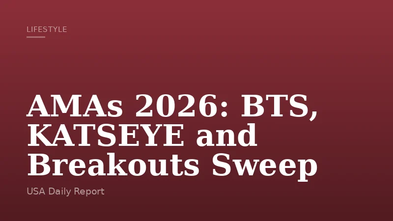 AMAs 2026: BTS, KATSEYE and Breakouts Sweep