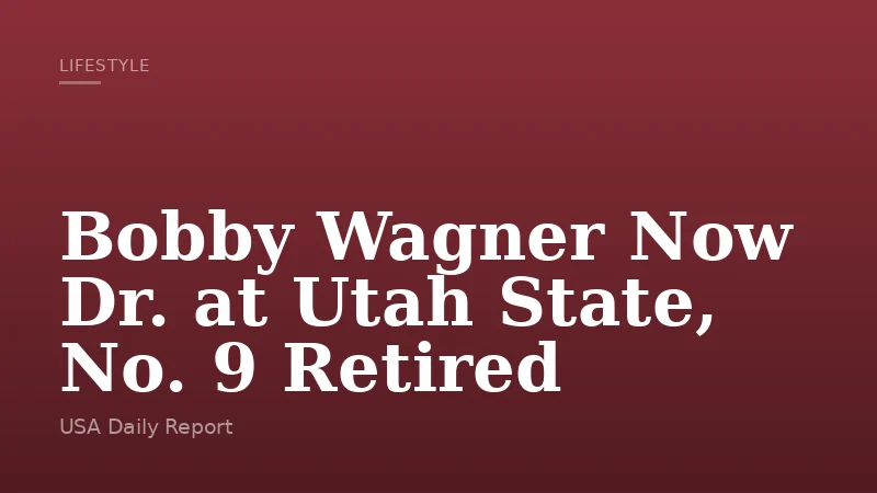 Bobby Wagner Now Dr. at Utah State, No. 9 Retired