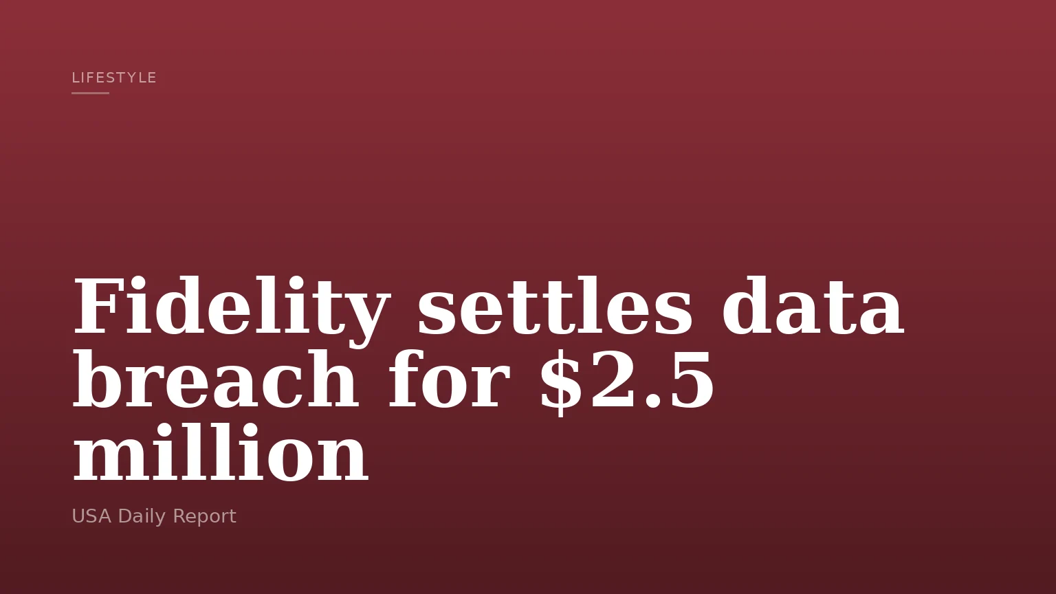 Fidelity settles data breach for $2.5 million