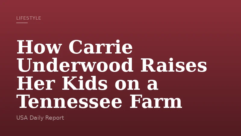 How Carrie Underwood Raises Her Kids on a Tennessee Farm