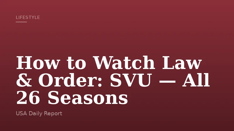 How to Watch Law & Order: SVU — All 26 Seasons