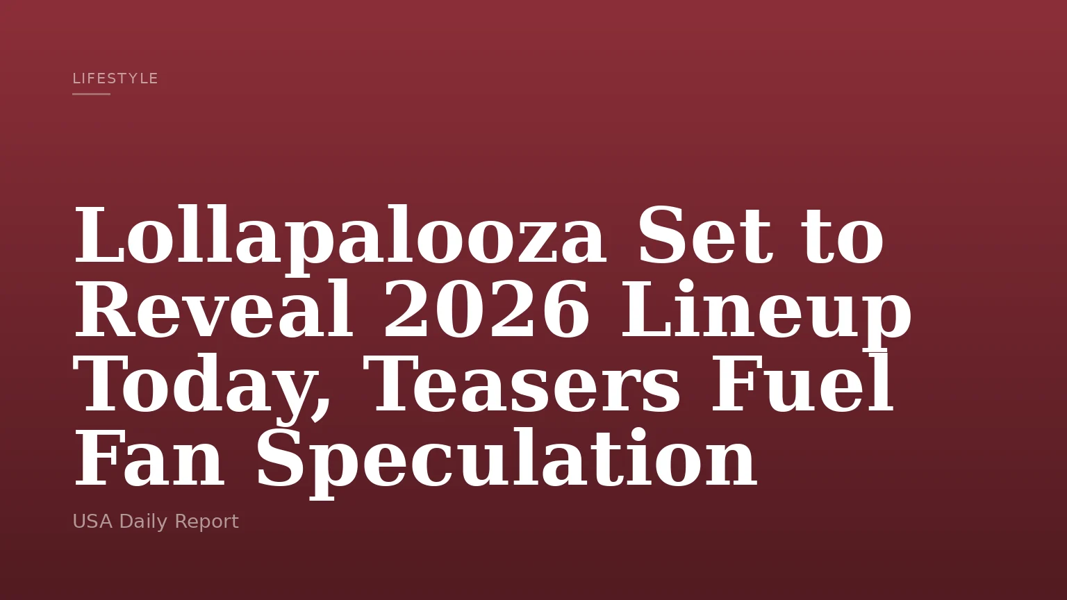 Lollapalooza Set to Reveal 2026 Lineup Today, Teasers Fuel Fan Speculation