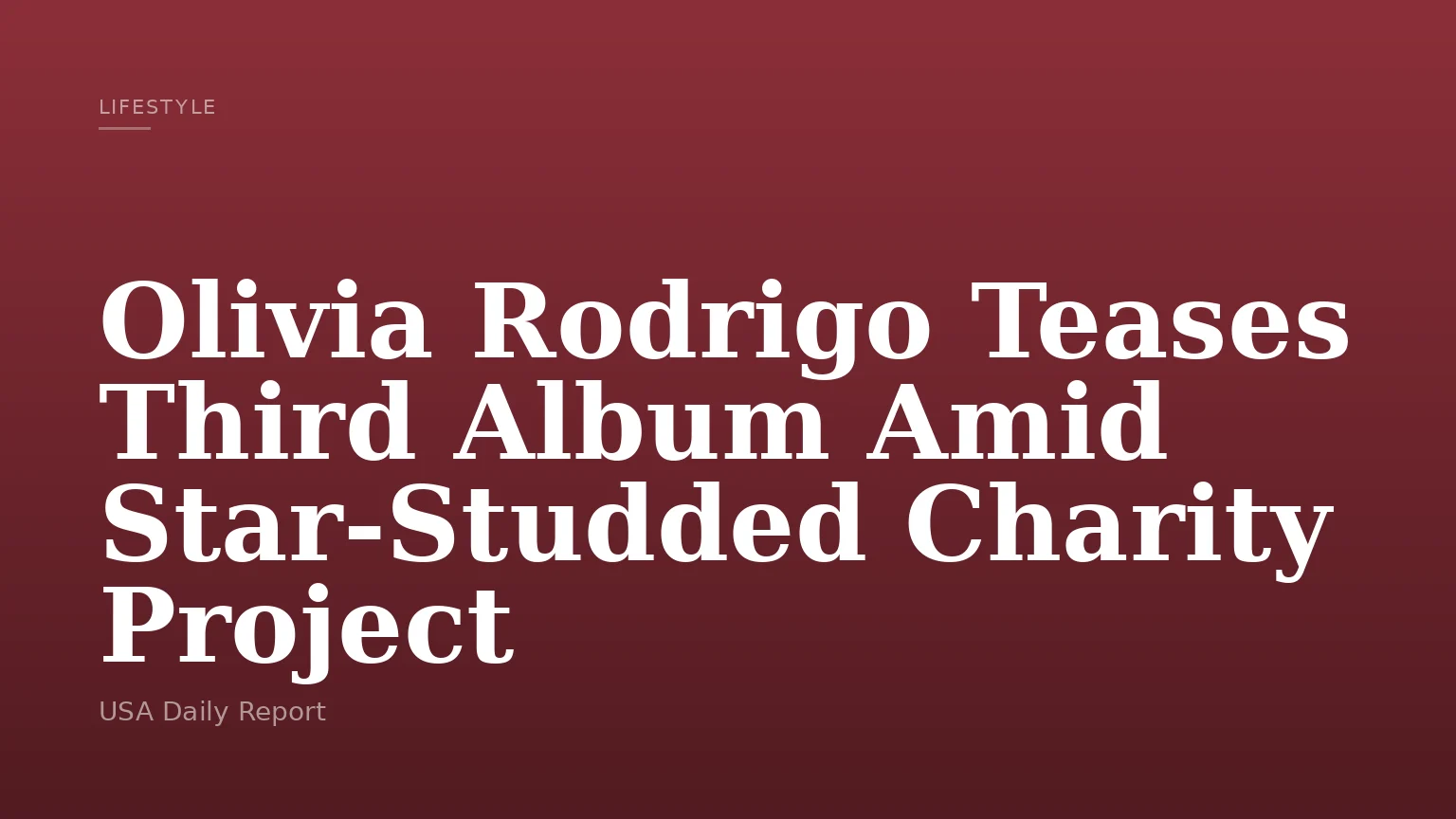 Olivia Rodrigo Teases Third Album Amid Star-Studded Charity Project