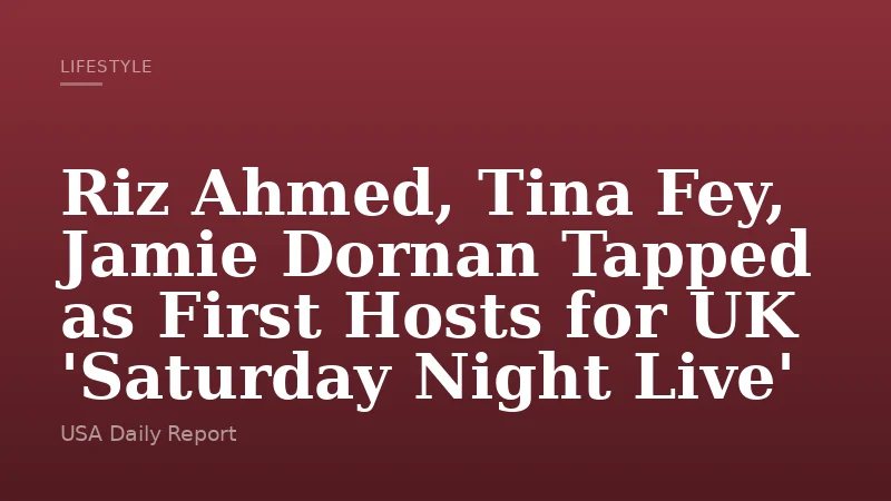 Riz Ahmed, Tina Fey, Jamie Dornan Tapped as First Hosts for UK 'Saturday Night Live'