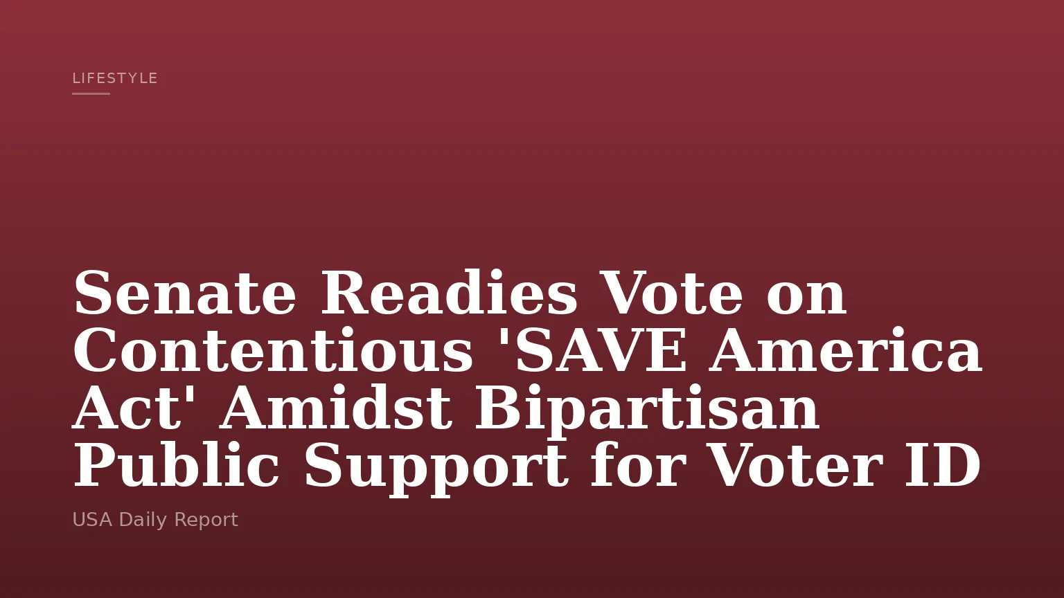 Senate Readies Vote on Contentious 'SAVE America Act' Amidst Bipartisan Public Support for Voter ID