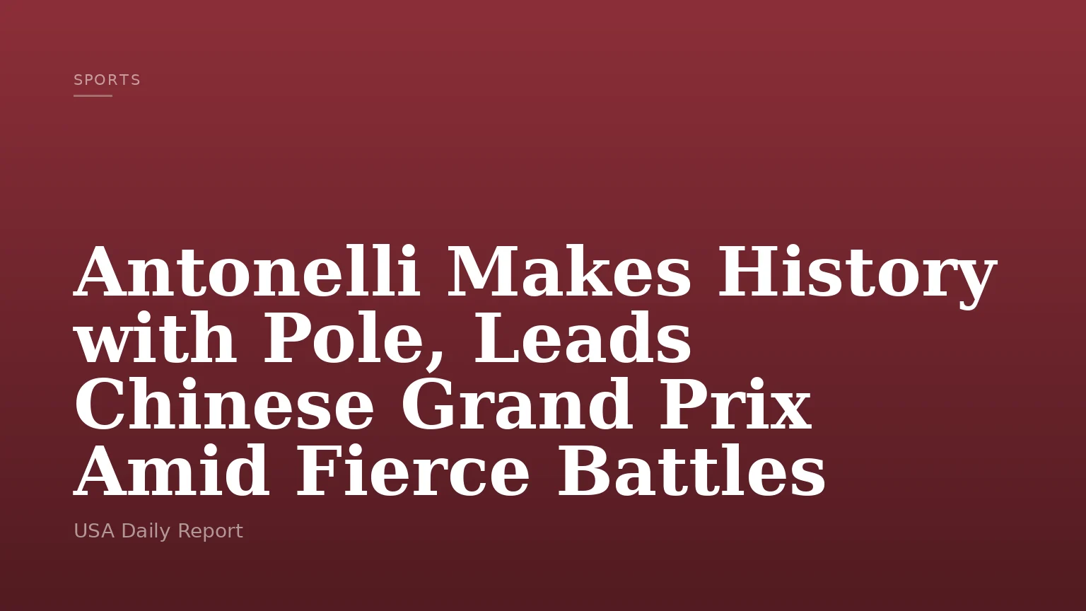 Antonelli Makes History with Pole, Leads Chinese Grand Prix Amid Fierce Battles
