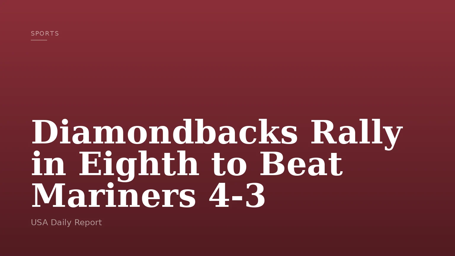 Diamondbacks Rally in Eighth to Beat Mariners 4-3