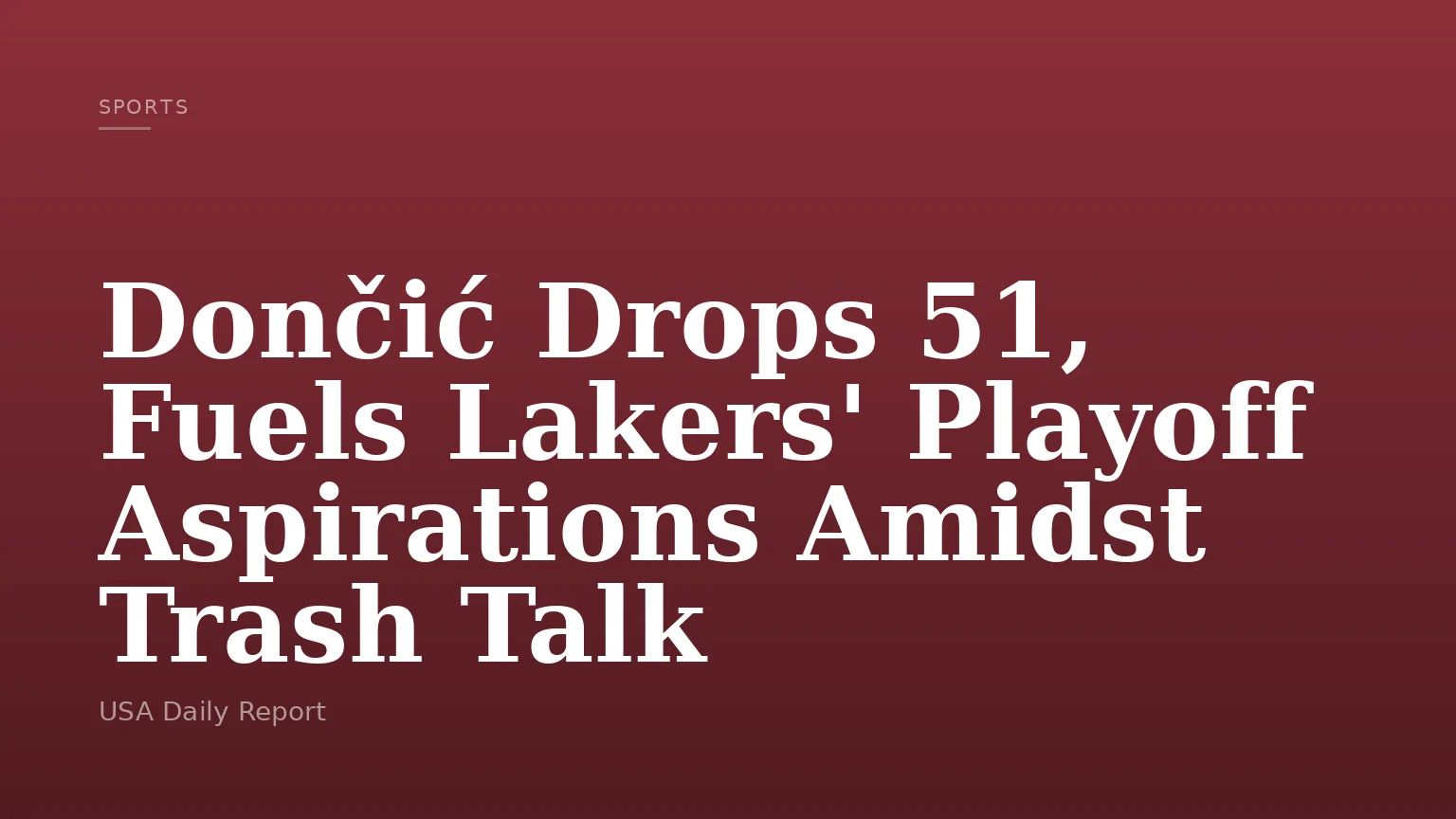Dončić Drops 51, Fuels Lakers' Playoff Aspirations Amidst Trash Talk