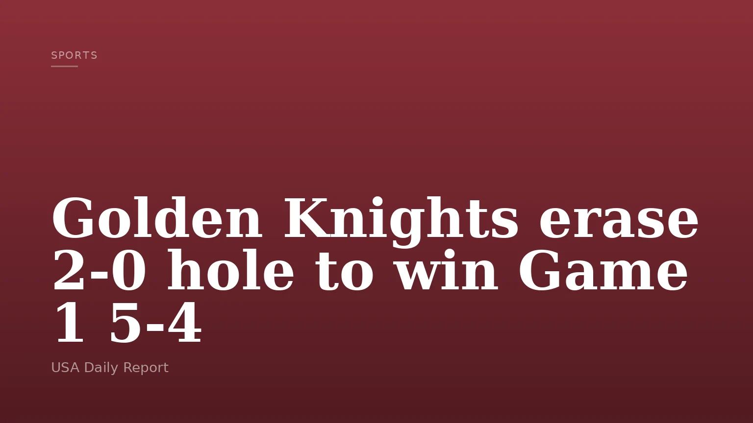 Golden Knights erase 2-0 hole to win Game 1 5-4