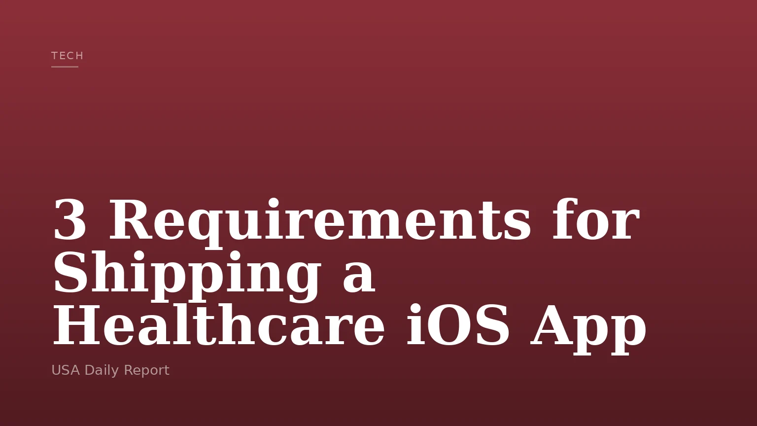 3 Requirements for Shipping a Healthcare iOS App