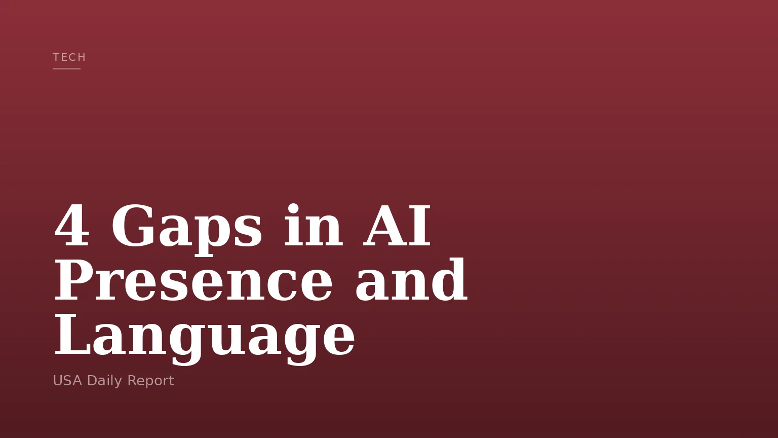 4 Gaps in AI Presence and Language