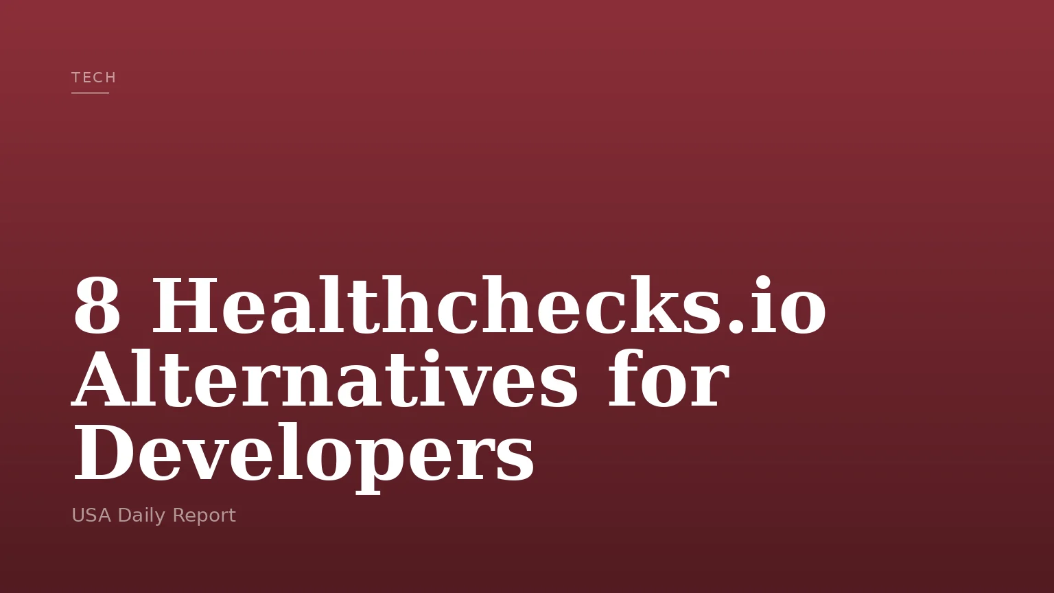 8 Healthchecks.io Alternatives for Developers