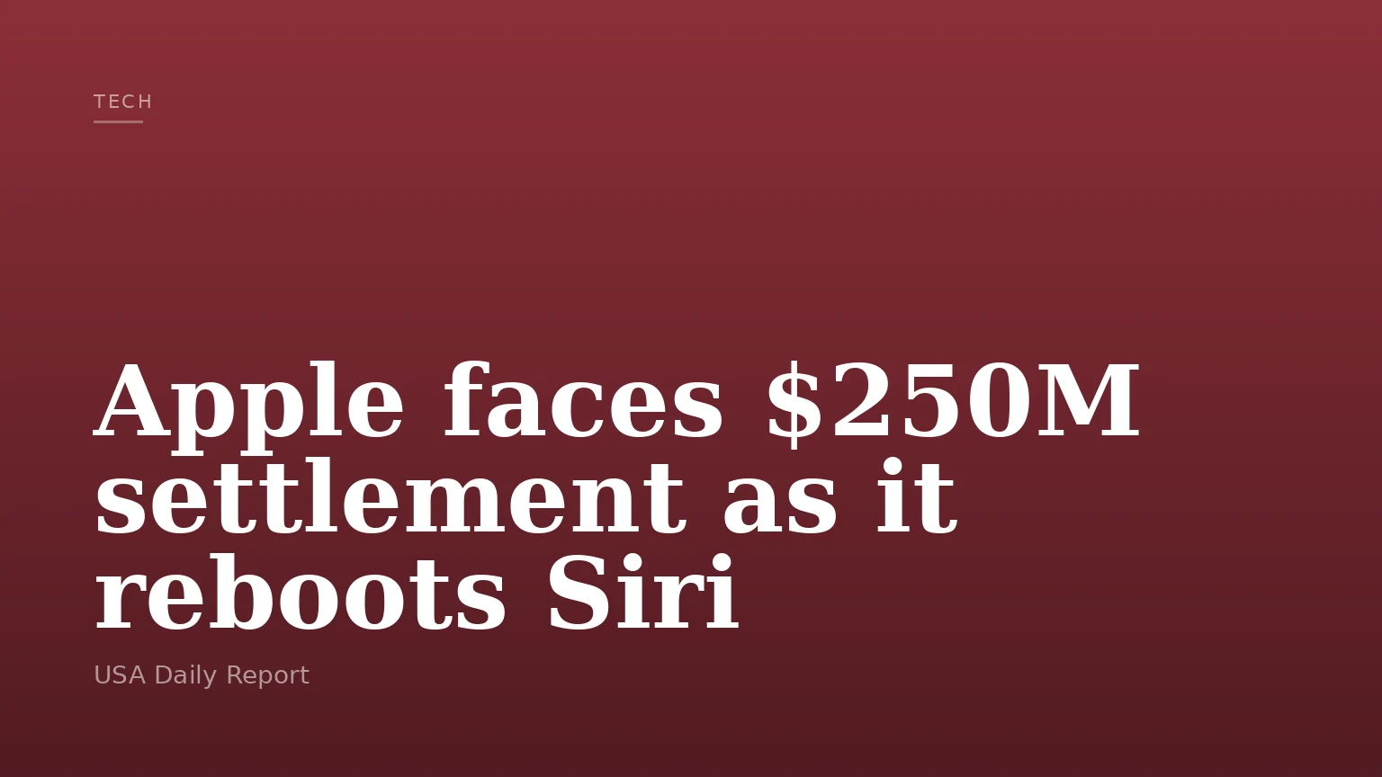 Apple faces $250M settlement as it reboots Siri