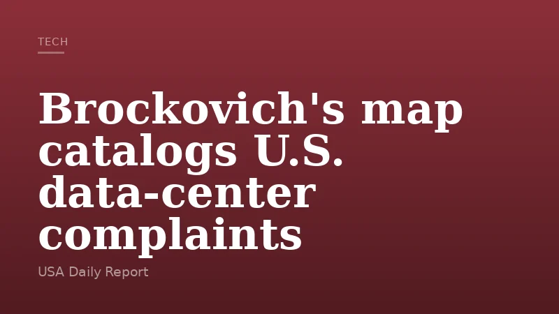 Brockovich's map catalogs U.S. data-center complaints