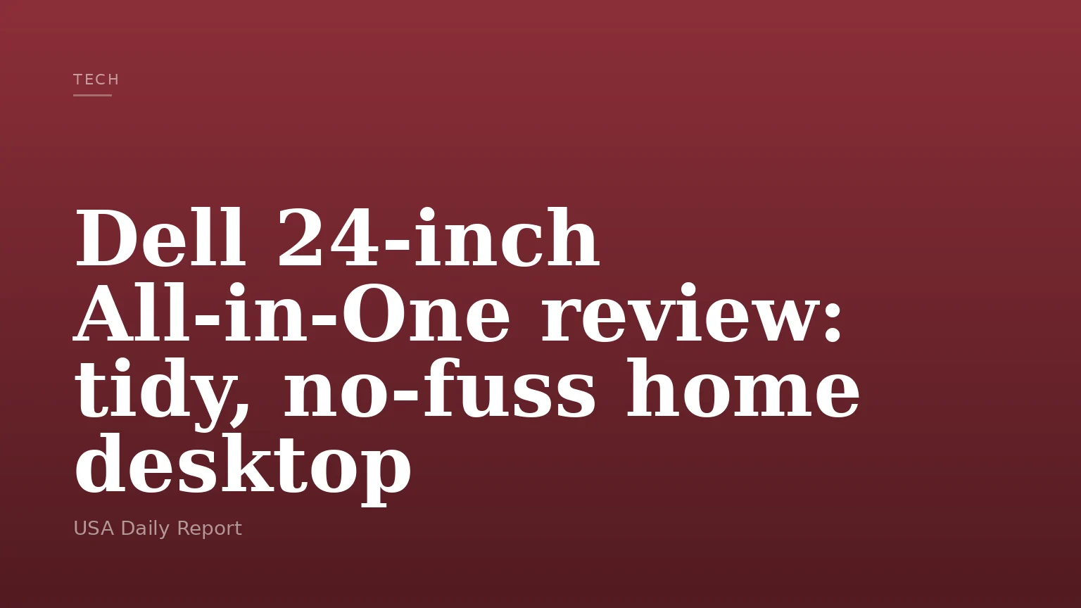 Dell 24-inch All-in-One review: tidy, no-fuss home desktop