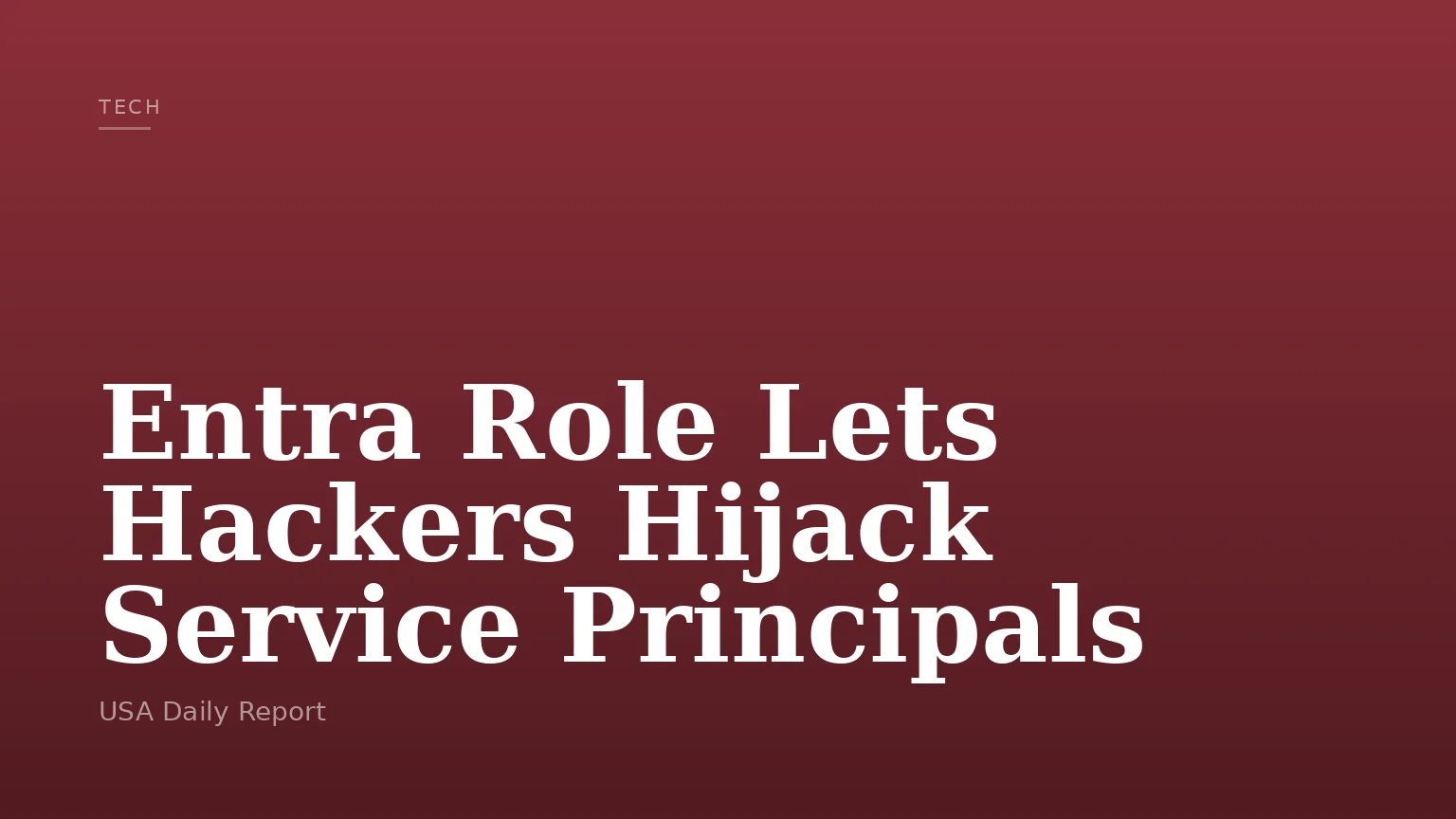 Entra Role Lets Hackers Hijack Service Principals