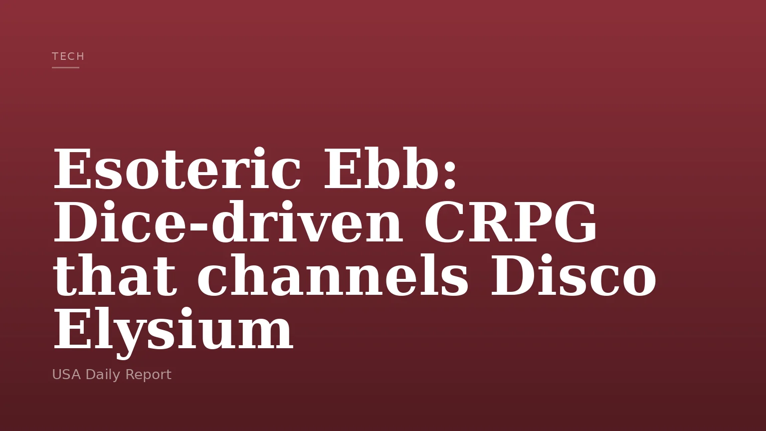 Esoteric Ebb: Dice-driven CRPG that channels Disco Elysium