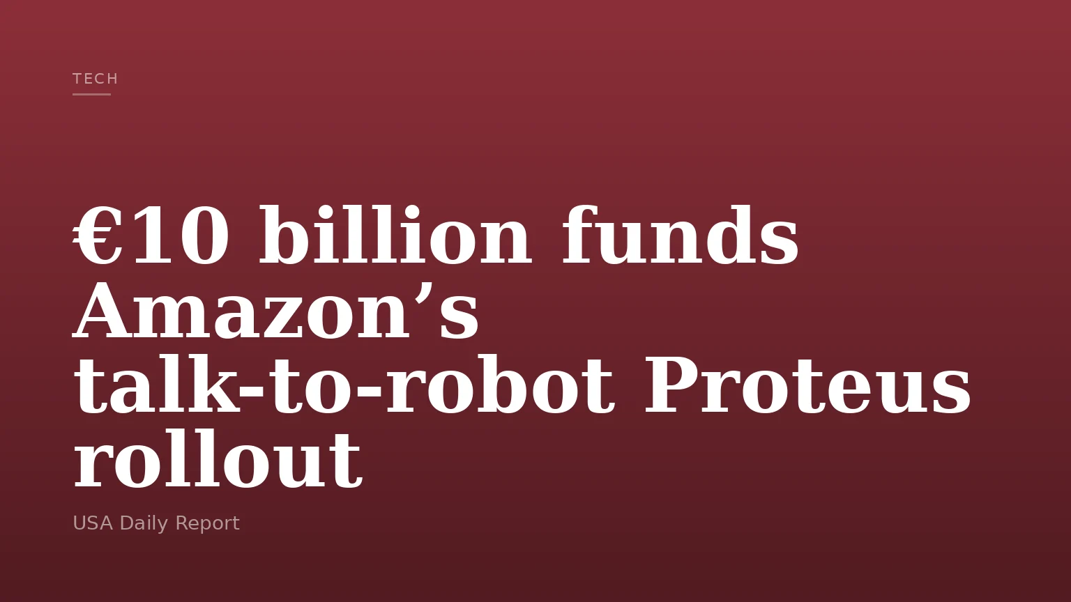 €10 billion funds Amazon’s talk-to-robot Proteus rollout