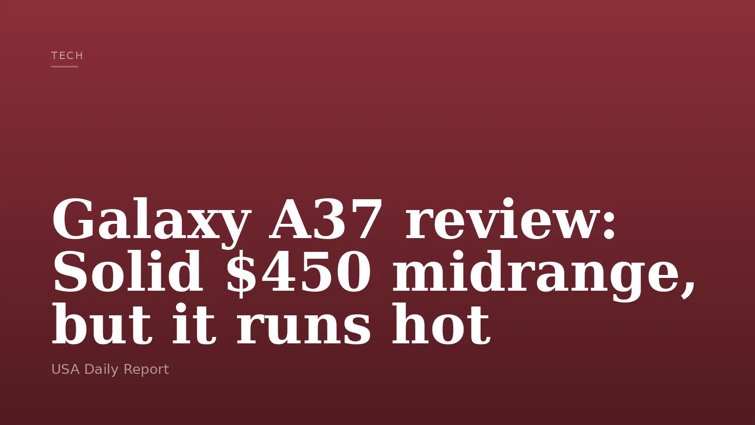 Galaxy A37 review: Solid $450 midrange, but it runs hot