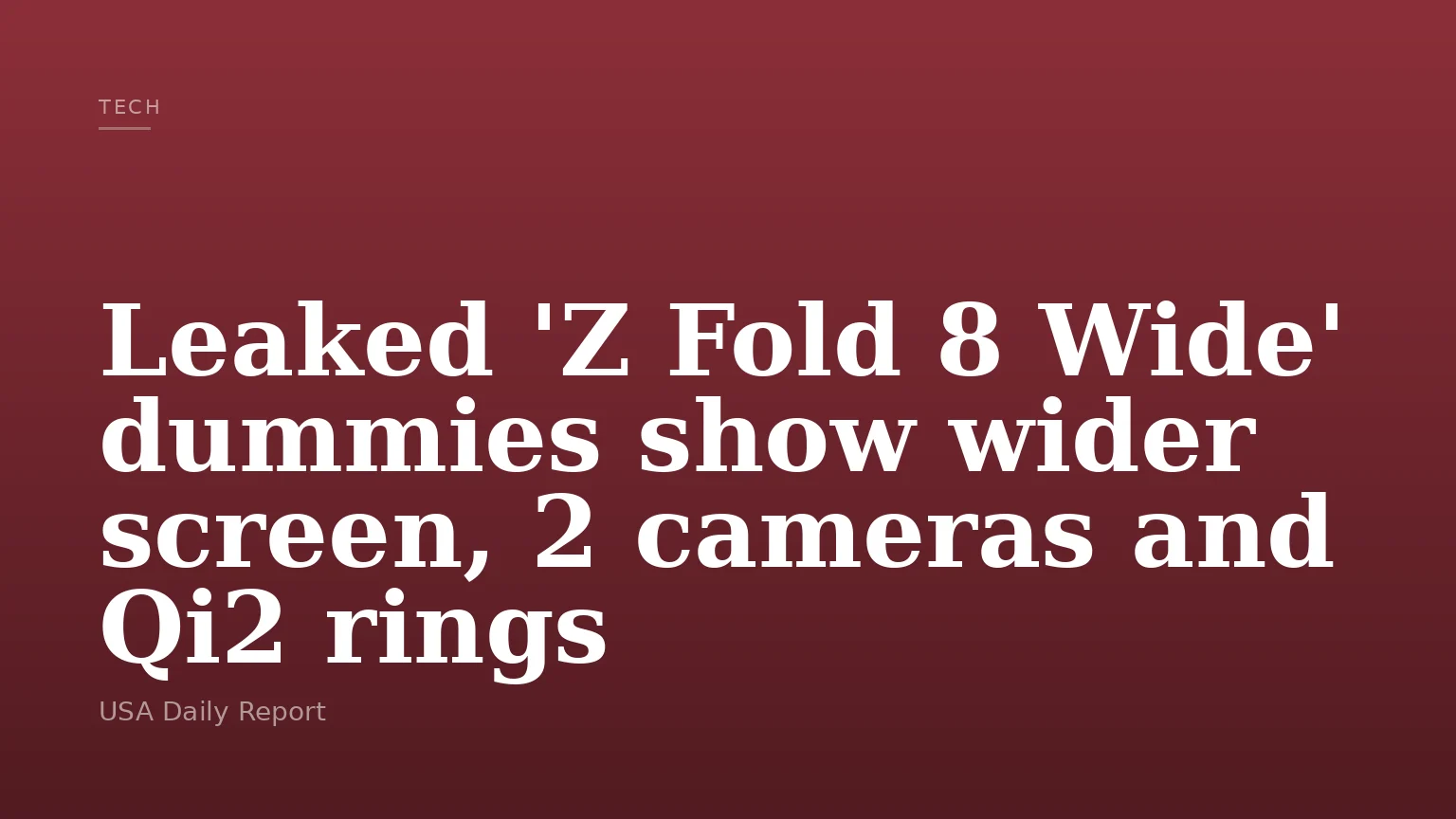 Leaked 'Z Fold 8 Wide' dummies show wider screen, 2 cameras and Qi2 rings