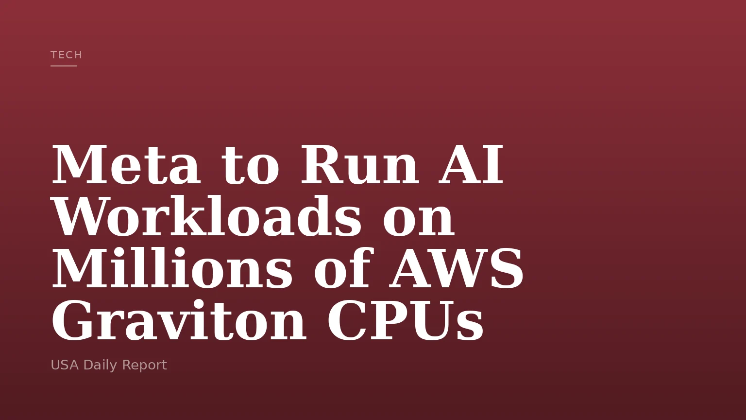 Meta to Run AI Workloads on Millions of AWS Graviton CPUs