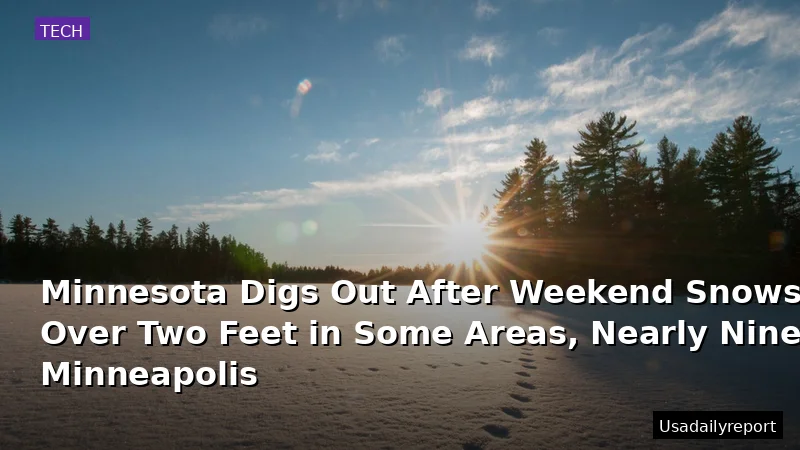 Minnesota Digs Out After Weekend Snowstorm Dumps Over Two Feet in Some Areas, Nearly Nine Inches in Minneapolis