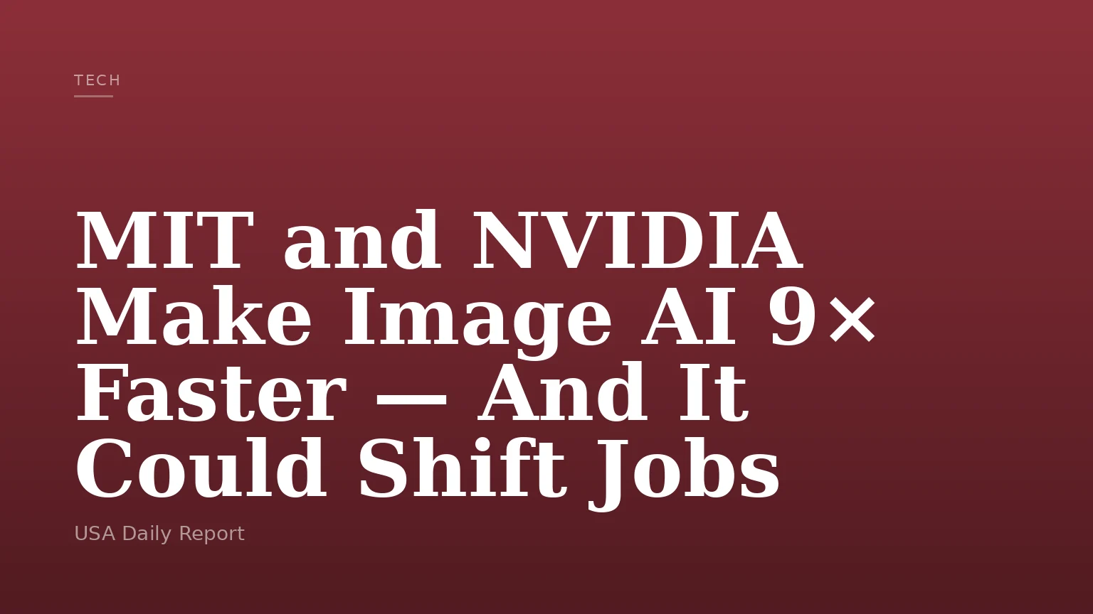 MIT and NVIDIA Make Image AI 9× Faster — And It Could Shift Jobs