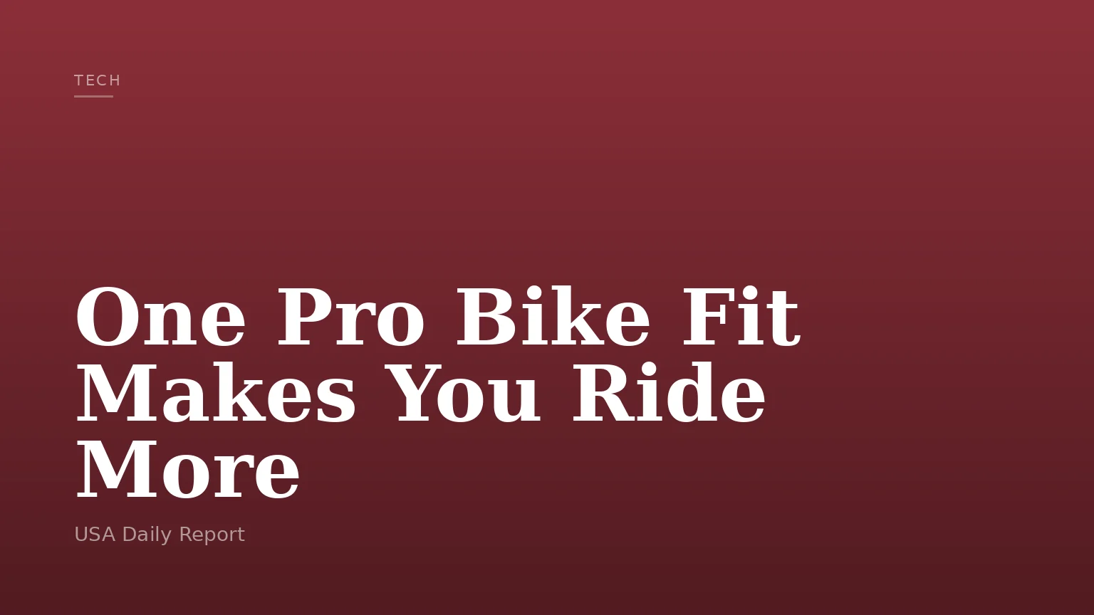 One Pro Bike Fit Makes You Ride More