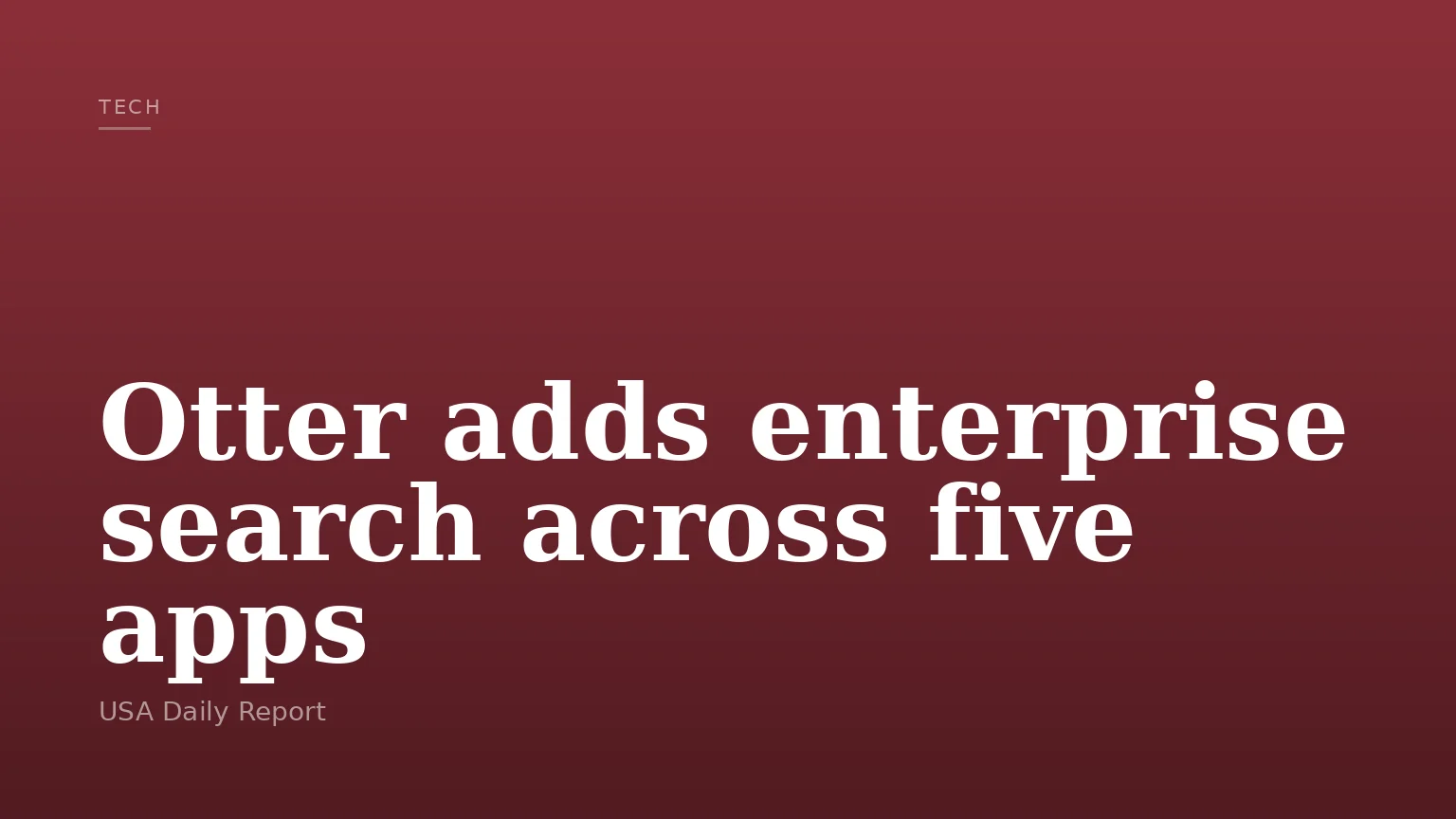 Otter adds enterprise search across five apps