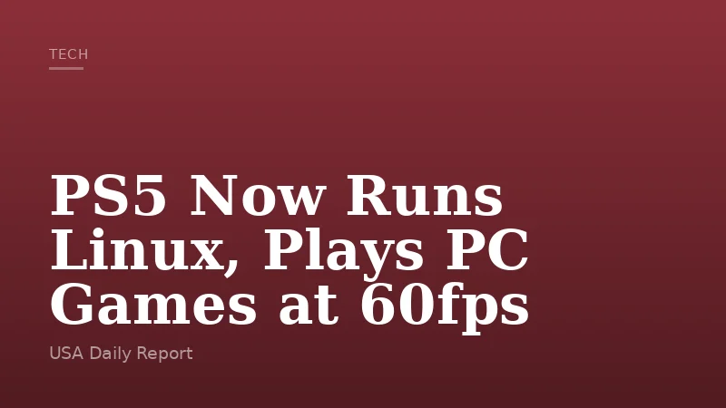 PS5 Now Runs Linux, Plays PC Games at 60fps