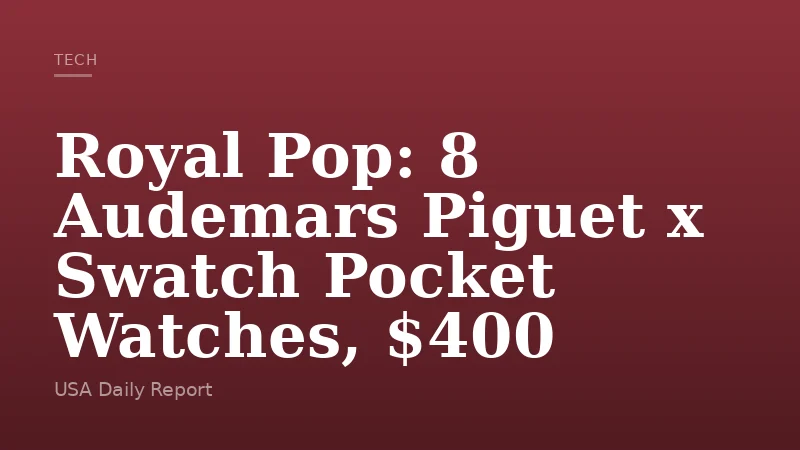 Royal Pop: 8 Audemars Piguet x Swatch Pocket Watches, $400