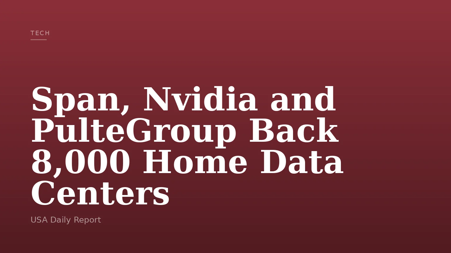 Span, Nvidia and PulteGroup Back 8,000 Home Data Centers