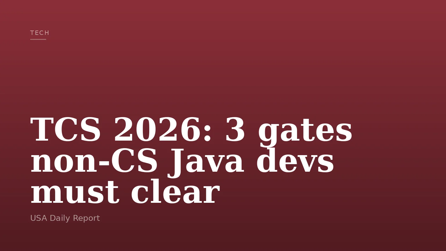 TCS 2026: 3 gates non-CS Java devs must clear