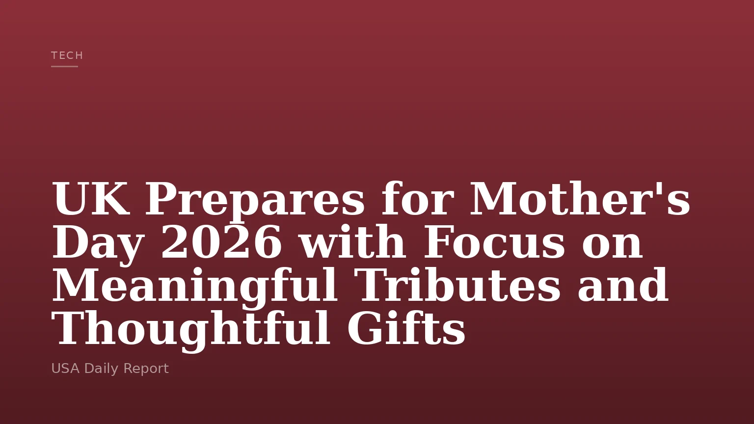 UK Prepares for Mother's Day 2026 with Focus on Meaningful Tributes and Thoughtful Gifts