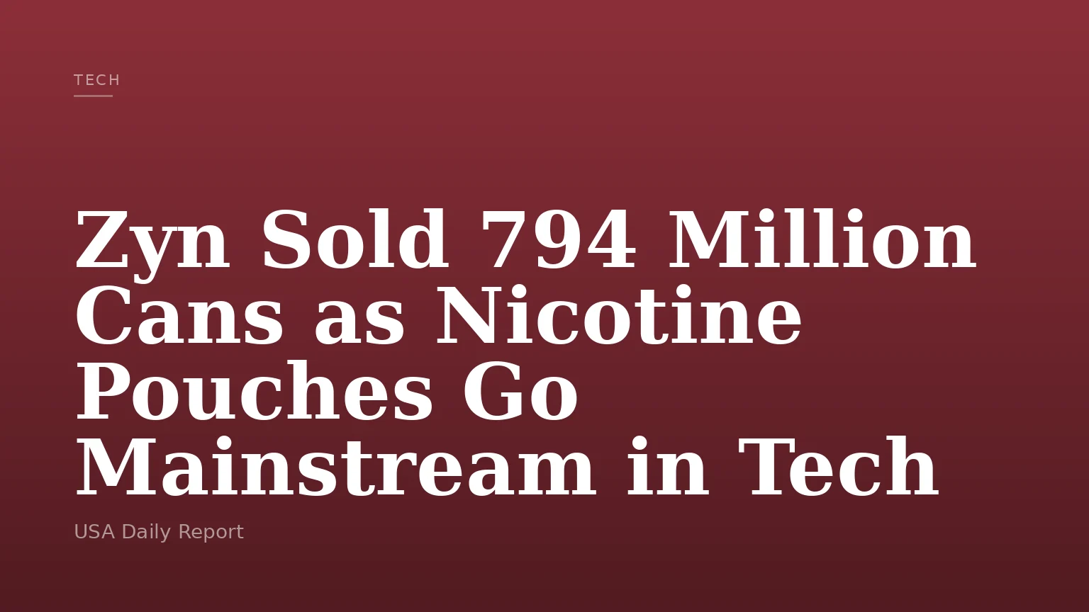 Zyn Sold 794 Million Cans as Nicotine Pouches Go Mainstream in Tech