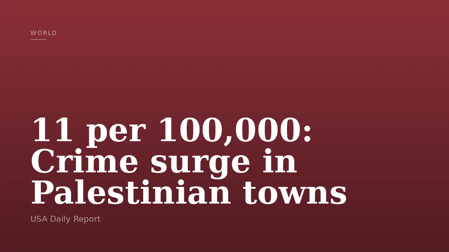 11 per 100,000: Crime surge in Palestinian towns