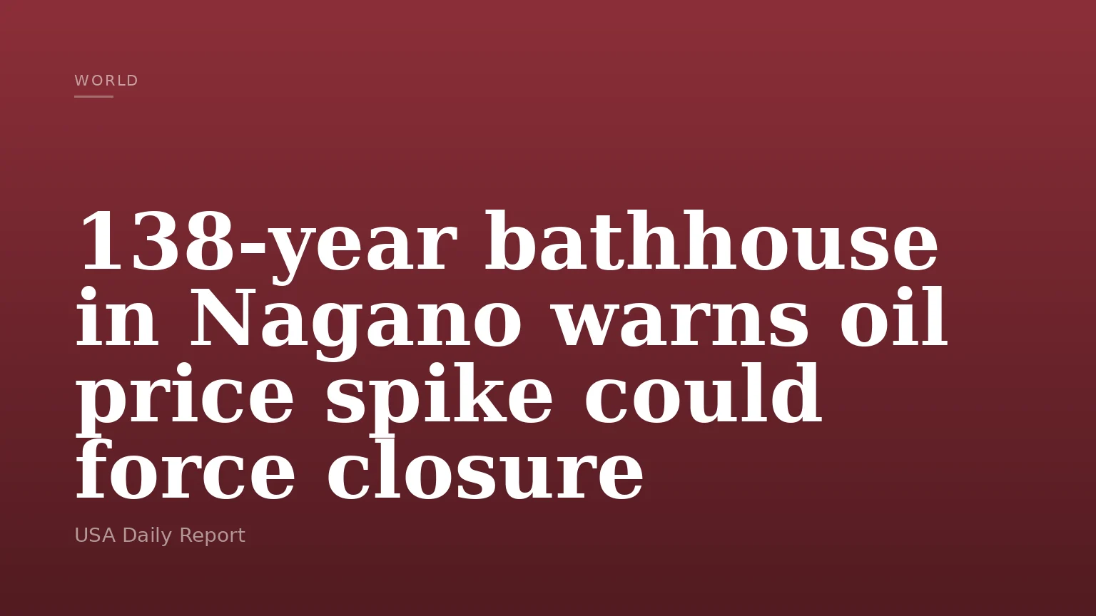138-year bathhouse in Nagano warns oil price spike could force closure