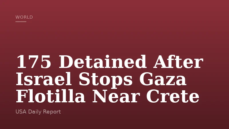 175 Detained After Israel Stops Gaza Flotilla Near Crete