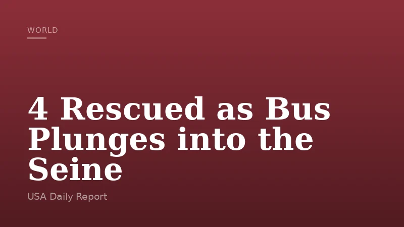 4 Rescued as Bus Plunges into the Seine