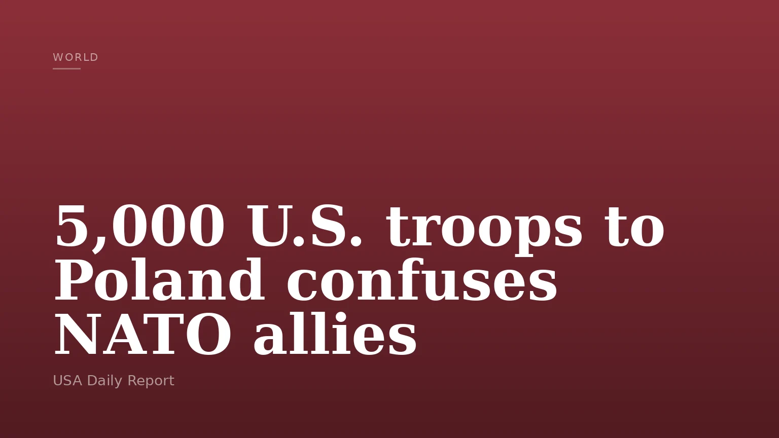 5,000 U.S. troops to Poland confuses NATO allies
