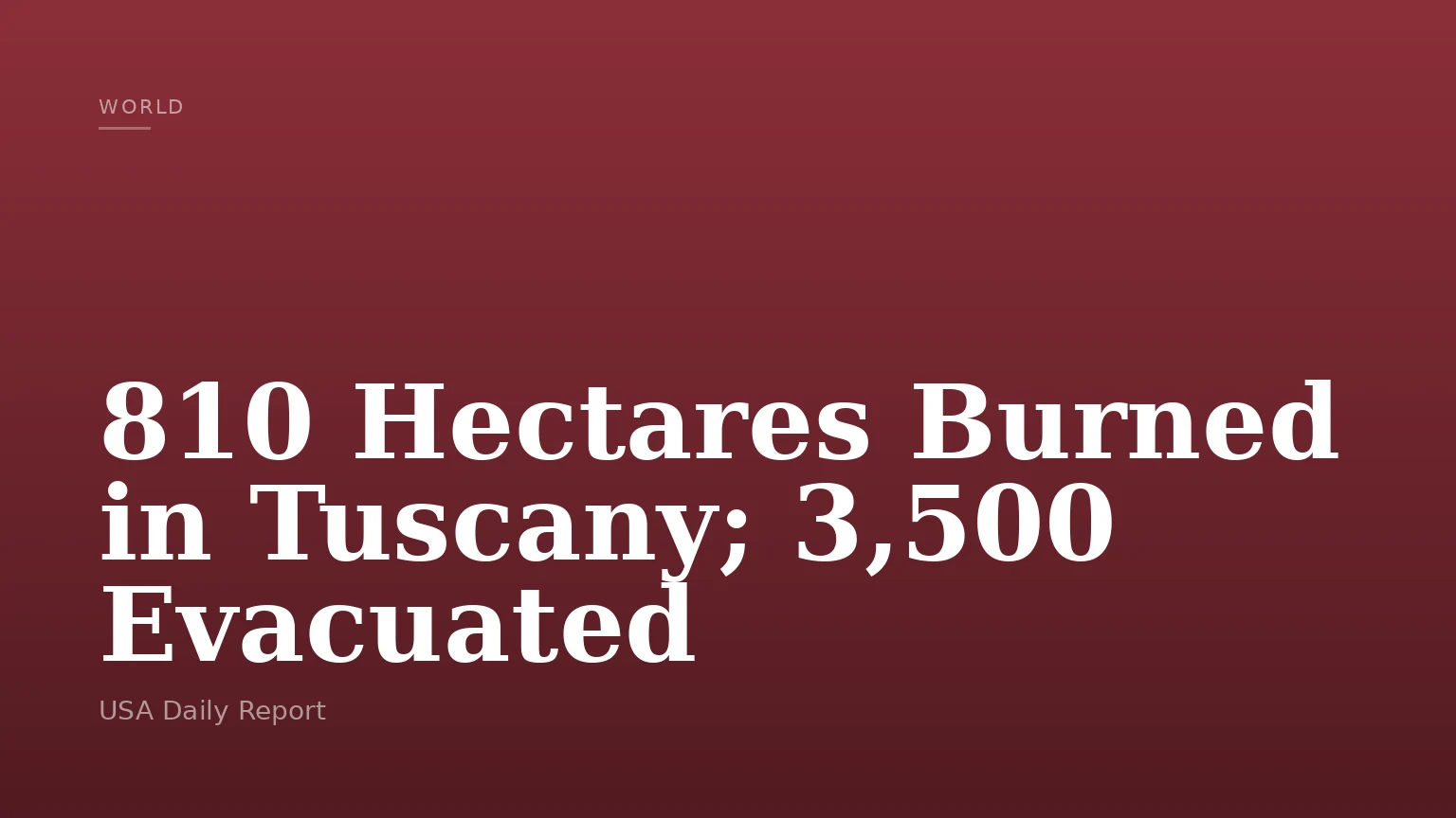 810 Hectares Burned in Tuscany; 3,500 Evacuated