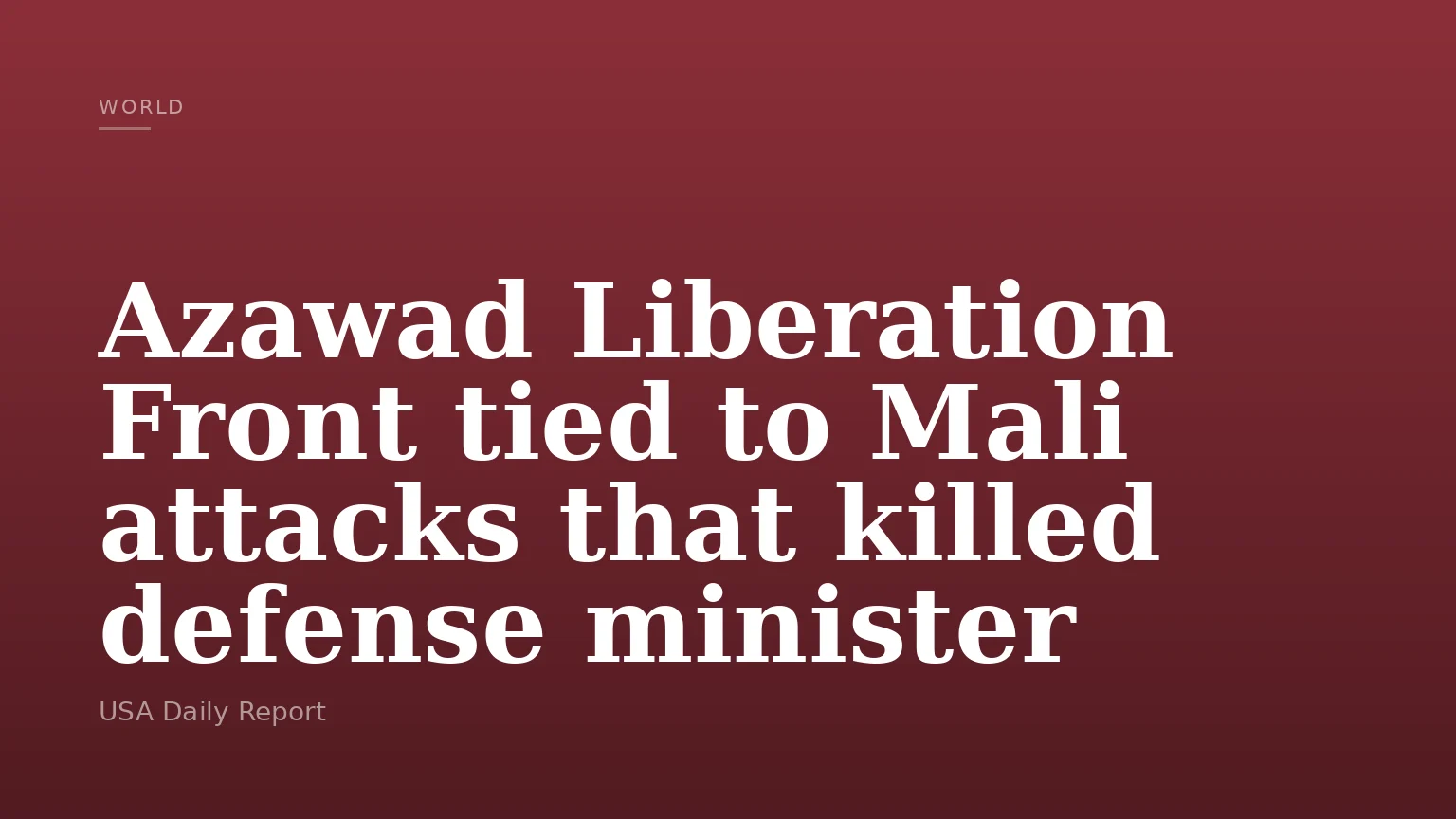 Azawad Liberation Front tied to Mali attacks that killed defense minister