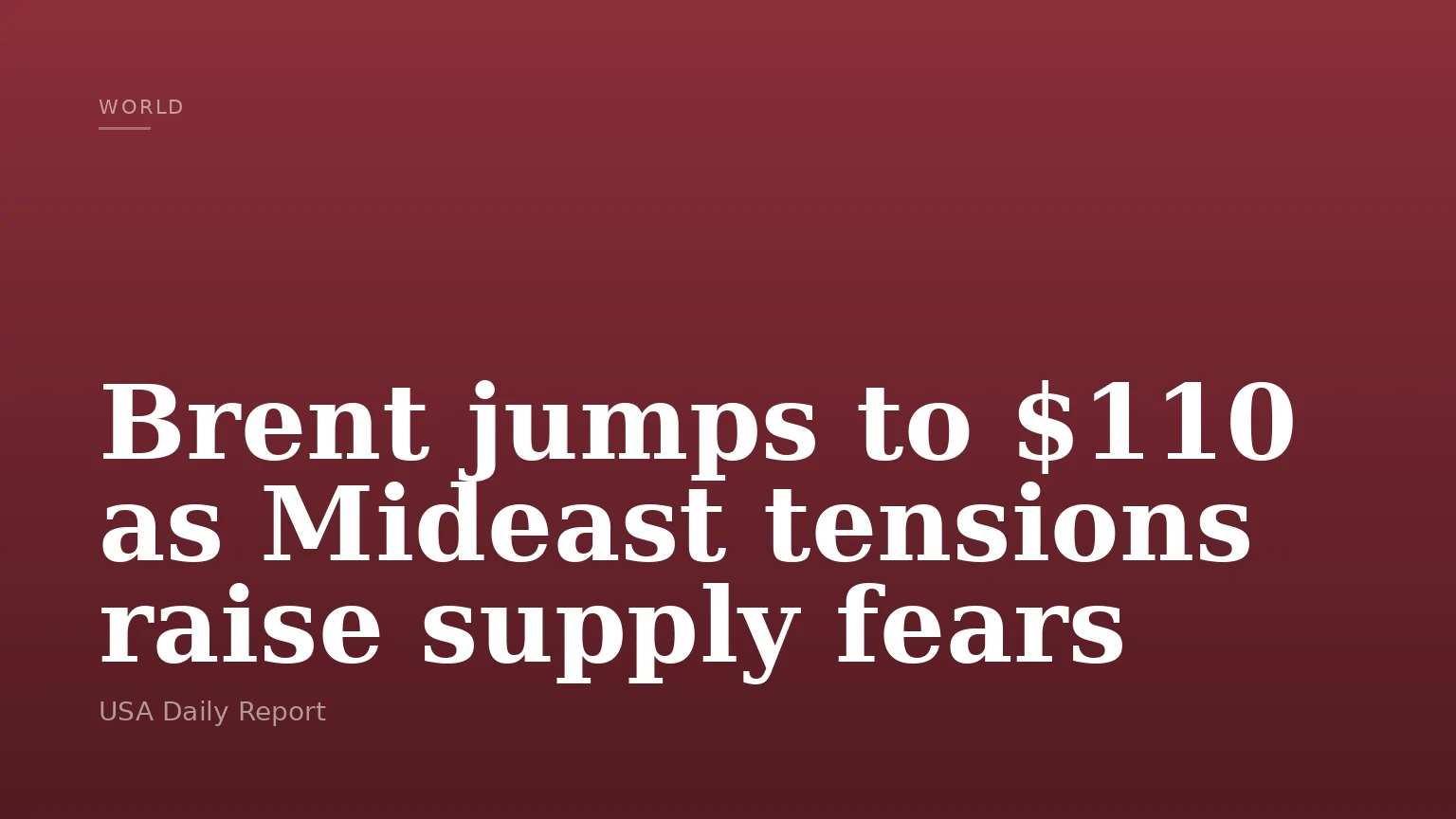 Brent jumps to $110 as Mideast tensions raise supply fears