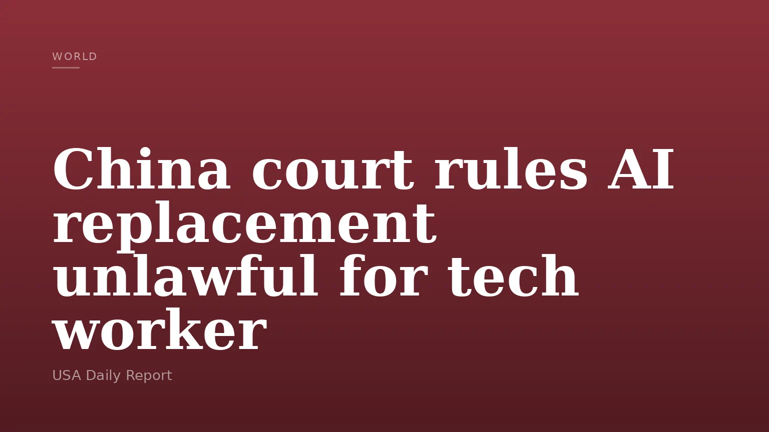 China court rules AI replacement unlawful for tech worker
