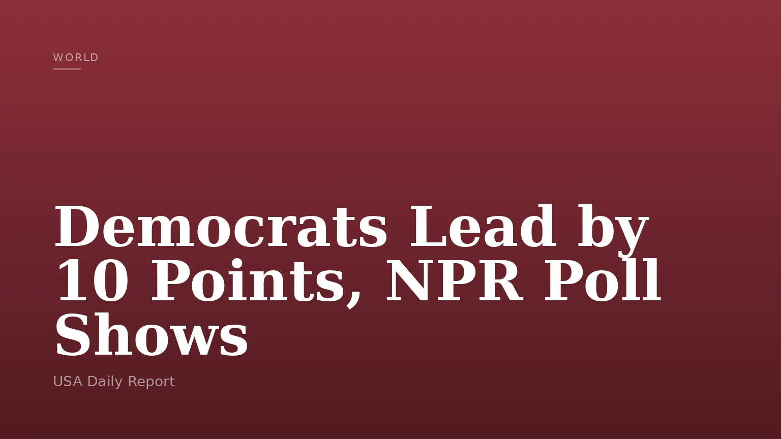 Democrats Lead by 10 Points, NPR Poll Shows